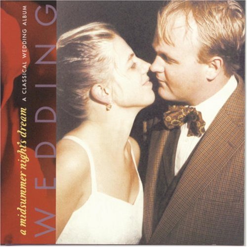 CD-Charts  Search : A Midsummer Night's Dream: A Classical Wedding Album