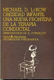 Obesidad Infantil una Nueva Frontera de la Terapia Conductal (Paidós Psiquiatría, Psicopatología y Psicosomática, 114)