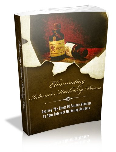 519OaIh7UBL. SL500  internet home business: Eliminating Internet Marketing Poison   Destroy The Roots Of Failure Mindsets In Your Internet Marketing Business