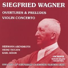 Siegfried Wagner: Ouvert�ren, Vorspiele, Violinkonzert