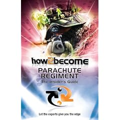 Join the Parachute Regiment: The Insider's Guide (H2B) (How2become Series)