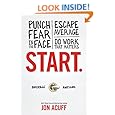 Start: Punch Fear in the Face, Escape Average and Do Work that Matters
