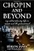 Chopin and Beyond: My Extraordinary Life in Music and the Paranormal Image of Chopin and Beyond: My Extraordinary Life in Music and the Paranormal