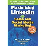 MaximizingLinkedInforSalesandSocialMediaMarketing:AnUnofficial,PracticalGuidetoSelling&DevelopingB2BBusinessonLinkedIn