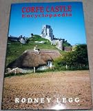 Corfe Castle encyclopaedia : covering the Purbeck parishes of Church Knowle, Corfe Castle, Kimmeridge, Langton Matravers and Worth Matravers