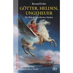 G�tter, Helden, Ungeheuer: Die Welt der griechischen Mythen