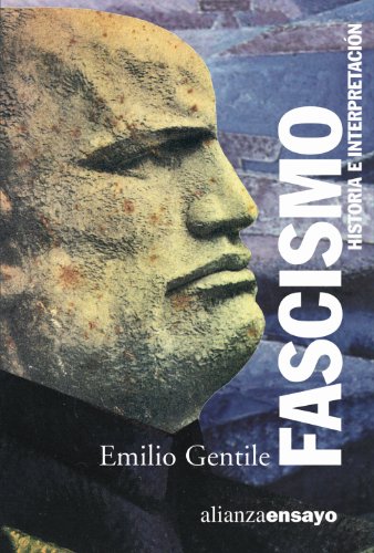 Fascismo / Fascism: Historia E Interpretacion / History and Interpretation (Alianza Ensayo) (Spanish Edition)
