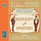 Gilbert & Sullivan: Highlights & Overtures - The Essential Collection