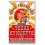 Kinky Friedman's Guide to Texas Etiquette: Or How to Get to Heaven or Hell Without Going Through Dallas-Fort Worth book cover