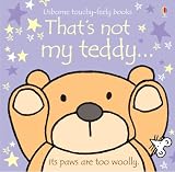That's Not My Teddy (Usborne Touchy Feely Books) (Usborne Touchy Feely Books)