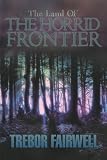 The Land of The Horrid Frontier