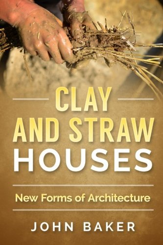 Clay and Straw Houses - New Forms of Architecture