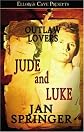 Outlaw Lovers: Jude and Luke (Outlaw Lovers) by Springer, Jan published by Ellora's Cave [Paperback] 2005