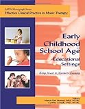 Early Childhood and School Age Educational Settings Using Music to Maximize Learning