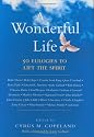 A Wonderful Life: 50 Eulogies to Lift the Spirit
