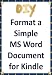 Do It Yourself: Format a Simple MS Word Document for Kindle [article length]