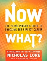 Now What?: The Young Person's Guide to Choosing the Perfect Career
