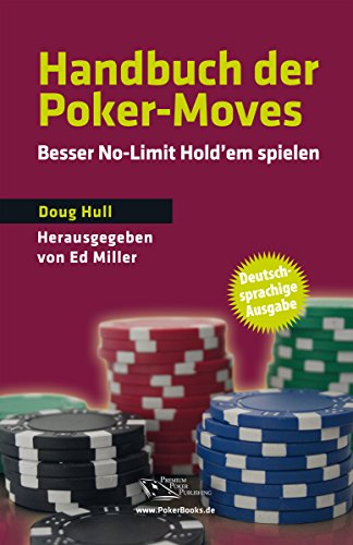 Handbuch der Poker-Moves: Besser No-Limit Hold'em spielen (German Edition)