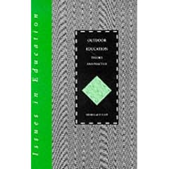 Outdoor Education: Theory and Practice (Issues in Education)