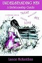 Understanding Men: A Relationship Guide: A Guide To Successful Relationships