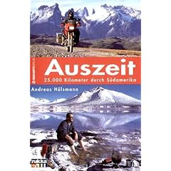 Auszeit: 25.000 Kilometer durch S�damerika