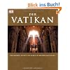 Der Vatikan: Geschichte, Kunst und Leben in der Heiligen Stadt
