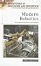 Modern Robotics: Building Versatile Machines (Milestones in Discovery and Invention)