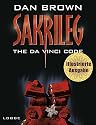 Sakrileg - The Da Vinci Code: Illustrierte Ausgabe