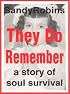 They Do Remember: A Story of Soul Survival