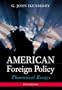 American Foreign Policy: Theoretical Essays (5th Edition)