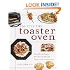 Pop It in the Toaster Oven: From Entrees to Desserts, More Than 250 Delectable, Healthy, and Convenient Recipes