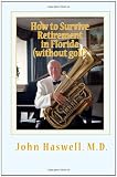 How to Survive Retirement in Florida (without golf)