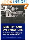 Identity and Everyday Life: Essays in the Study of Folklore, Music and Popular Culture (Music Culture)