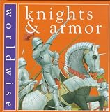 Knights & Armor (Worldwise)
