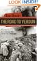 The Road to Verdun: World War I's Most Momentous Battle and the Folly of Nationalism