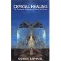 Crystal Healing: 2 (Crystals and New Age): The Therapeutic Application of Crystals and Stones