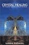 Crystal Healing: 2 (Crystals and New Age): The Therapeutic Application of Crystals and Stones