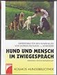 Hund und Mensch im Zwiegespr�ch. Expertenrat f�r den Hundehalter