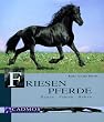 Friesenpferde. Reiten. Fahren. Halten