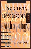 Science, Reason, and Anthropology: A Guide to Critical Thinking