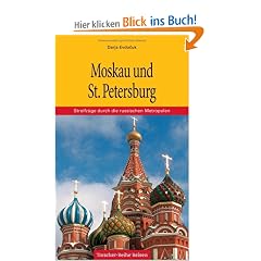 Moskau und St. Petersburg: Streifz�ge durch die russischen Metropolen