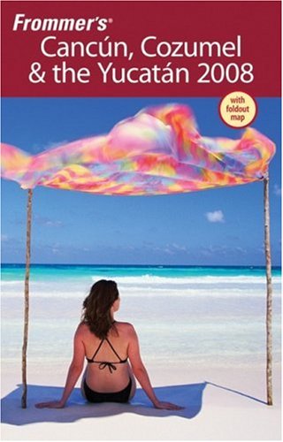 City Travel Guides Discounted   : Frommer's Cancun, Cozumel & the Yucatan 2008