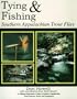 Tying and Fishing Southern Appalachian Trout Flies