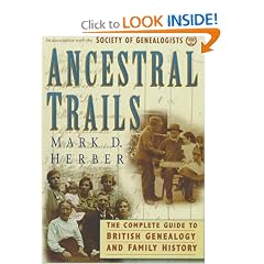 Ancestral Trails : The Complete Guide to British Genealogy and Family History