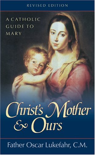 Christ's Mother & Ours: Christ's Mother And Ours