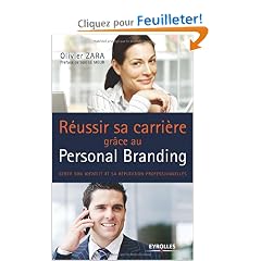 R�ussir sa carri�re gr�ce au personal branding : G�rer son identit� et sa r�putation professionnelles
