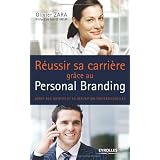 R�ussir sa carri�re gr�ce au personal branding : G�rer son identit� et sa r�putation professionnellespar Olivier Zara
