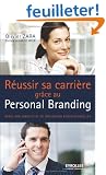 R�ussir sa carri�re gr�ce au personal branding : G�rer son identit� et sa r�putation professionnelles
