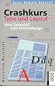 Crashkurs Typo und Layout. Vom Zeilenfall zum Screendesign.