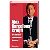 Ajax, Barcelona, Cruijff. Das ABC eines eigensinnigen Maestros